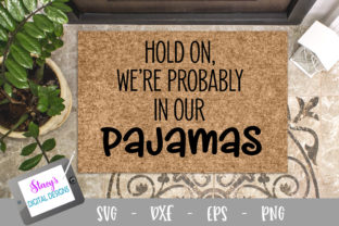 Hold on, We re Probably in Our Pajamas