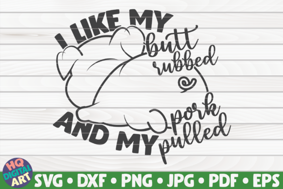 I Like My Butt Rubbed Barbecue Quote Review
