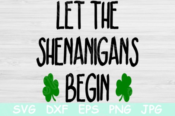 St Patricks Day Svg, Let the Shenanigans