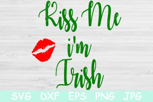 St Patricks Svg, Kiss Me I m Irish Svg