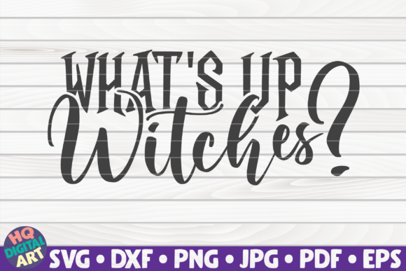 What s Up Witches SVG Halloween Quote Review